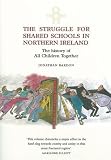 The struggle for shared schools in Northern Ireland : the history of All Children Together