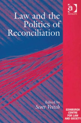 Law and the Politics of Reconciliation (Edinburgh/Glasgow Law and Society Series)