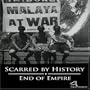Scarred By History: Episode 6 - End of Empire