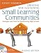 Creating and Sustaining Small Learning Communities: Strategies and Tools for Transforming High Schools (Book & CD Rom)