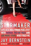Starmaker: Life as a Hollywood Publicist with Farrah, the Rat Pack and 600 More Stars Who Fired Me