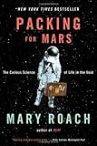 Packing for Mars: The Curious Science of Life in the Void