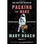 Packing For Mars by Mary Roach