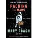 Packing for Mars: Curious Science of Life in the Void