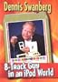 Dennis Swanberg= 8-Track Guy in an ipod World