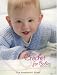 Crochet for Babies by Bobbie Matela ISBN 1573672610