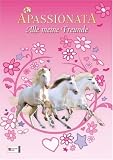 Apassionata Freundebuch: Alle meine Freunde - 