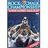 Rock Chalk Championship: The Kansas Jayhawks' 2008 Run To The NCAA National Championship