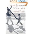 Latino Religions and Civic Activism in the United States by  Gaston Espinosa, Virgilio Elizondo, and Jesse Miranda