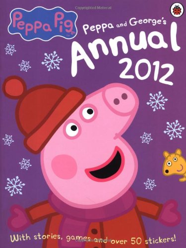 Peppa Pig: The Official Annual 2012 (Annuals 2012)