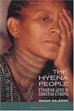 The Hyena People: Ethiopian Jews in Christian Ethiopia (Contraversions: Critical Studies in Jewish Literature, Culture, and Society)