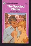 The Spotted Plume (Harlequin Romance, No. 2478)