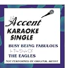 Click here to buy Busy Being Fabulous by The Eagles Karaoke CD+G Single by  ACCENT KARAOKE .