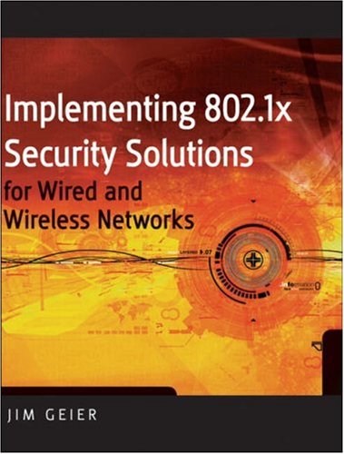 Implementing 802.1X Security Solutions for Wired and Wireless Networks