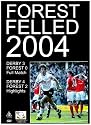Forest Felled 2004 - Derby County and Nottingham Forest [DVD]