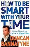 How To Be Smart With Your Time: Expert Advice from the Star of Dragons Den