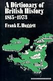 A dictionary of British history, 1815-1973