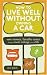 How to Live Well Without Owning a Car: Save Money, Breathe Easier, and Get More Mileage Out of Life