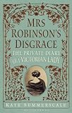 from Kate Summerscale Mrs Robinsons Disgrace: The Private Diary of a Victorian Lady