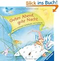 Guten Abend, gute Nacht: Meine sch�nsten Schlaflieder und Gedichte