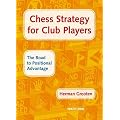 Chess Strategy for Club Players: The Road to Positional Advantage