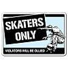 SKATERS ONLY -Sign- skateboard skateboarding signs gift