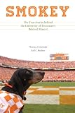 Smokey: The True Stories behind the University of Tennessee's Beloved Mascot
