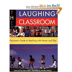 The Laughing Classroom: Everyone's Guide to Teaching with Humor and Play