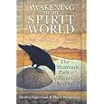 Awakening to the Spirit World: The Shamanic Path of Direct Revelation