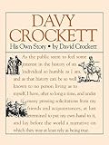 Davy Crockett: His Own Story: A Narrative of the Life of David Crockett (November 1, 1993) Paperback