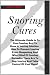 Snoring Cures: The Ultimate Guide In To Cure Snoring And To Have A Snoring Solution. How To Prevent Snoring From Happening And What Kind Of Snoring Remedies ... Stop Snoring And Take Control Of Your Sleep Snoring Cures: The Ultimate Guide In To Cure Snoring And To Have A Snoring Solution. How To Prevent Snoring From Happening And What Kind Of Snoring Remedies ... Stop Snoring And Take Control Of Your Sleep
