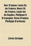 Duc D'Anjou: Louis XV de France, Henr...