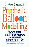 Prophetic balloon modelling : foolish reflections on work, rest and play