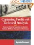Capturing Profit with Technical Analysis: Hands-On Rules for Exploiting Candlestick, Indicator, and Money Management Techniques