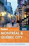 Fodor's Montreal & Quebec City 2012 (Full-color Travel Guide)