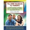 The ADHD Workbook for Parents by  Harvey C. Parker