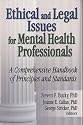 Ethical And Legal Issues For Mental Health Professionals: A Comprehensive Handbook Of Principles and Standards