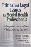 Ethical And Legal Issues For Mental Health Professionals: A Comprehensive Handbook Of Principles and Standards