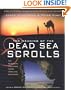The Meaning of the Dead Sea Scrolls: Their Significance For Understanding the Bible, Judaism, Jesus, and Christianity