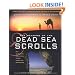 The Meaning of the Dead Sea Scrolls: Their Significance For Understanding the Bible, Judaism, Jesus, and Christianity