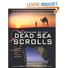 The Meaning Of The Dead Sea Scrolls: Their Significance For Understanding the Bible, Judaism, Jesus, and Christianity