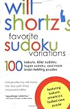 Will Shortz's Favorite Sudoku Variations: 100 Kakuro, Killer Sudoku, and More Brain-Twisting Puzzles