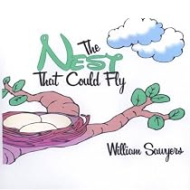 The Nest That Could Fly by William Sawyers