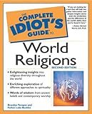 The complete idiot's guide to world religions - [electronic resource]  : by Brandon Toropov and Luke Buckles.