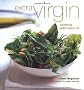 Extra Virgin: Cooking with Olive Oil
