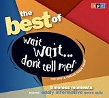 The Best of Wait Wait...Don't Tell Me!