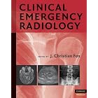 Clinical Emergency Radiology by  J. Christian Fox
