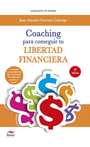 Coaching para conseguir tu Libertad Financiera (Tú puedes nº 4) (Spanish Edition)