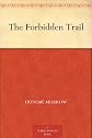 The forbidden trail,