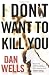 I Don't Want to Kill You